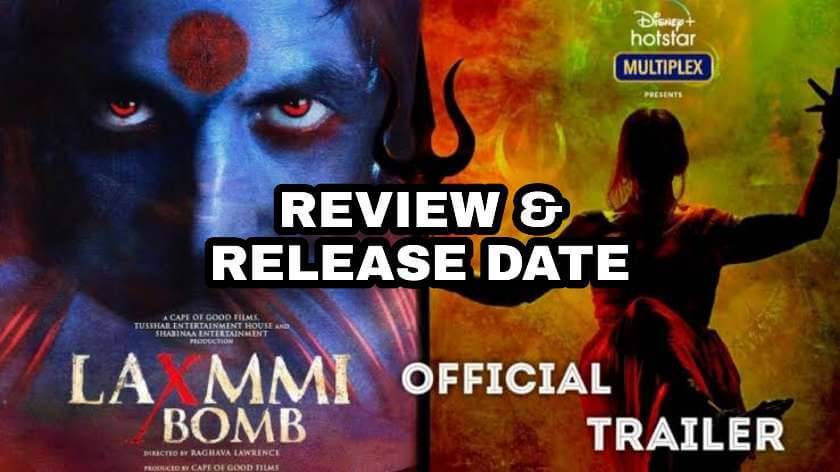 Akshay Kumar laxmmi bomb trailer review and release date