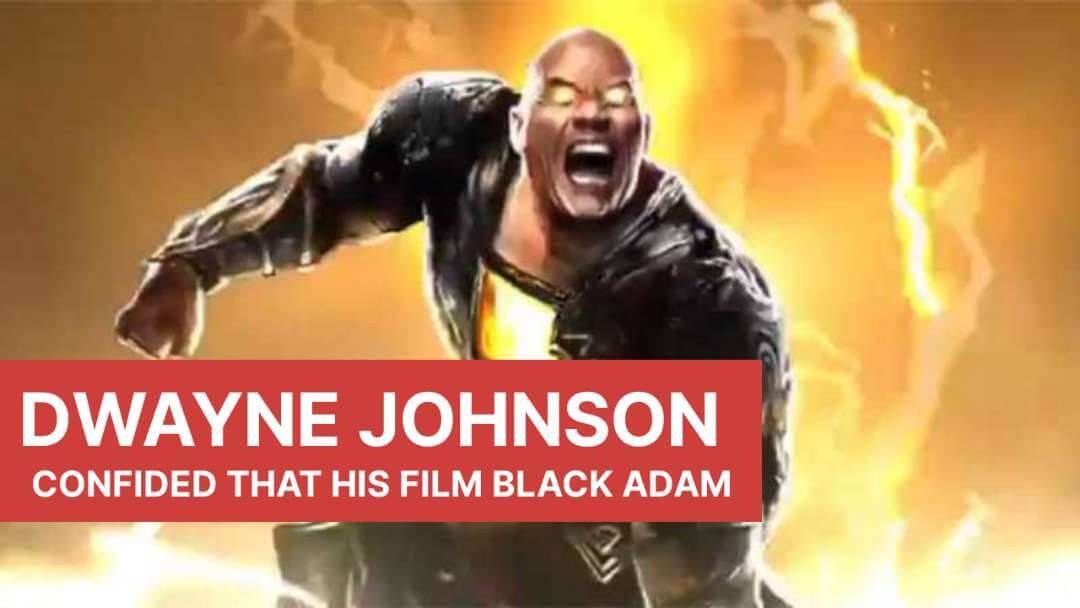 Dwayne Johnson (The Rock) Confided That his film Black Adam will Come out in December 2021 - India Fan