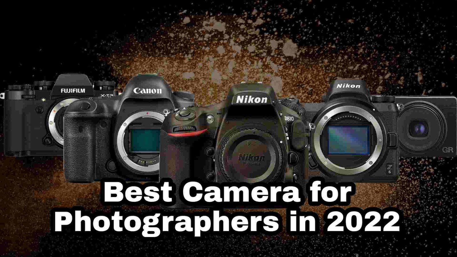 Best Camera for Photographers in 2022 Top Camera for Style And Budget