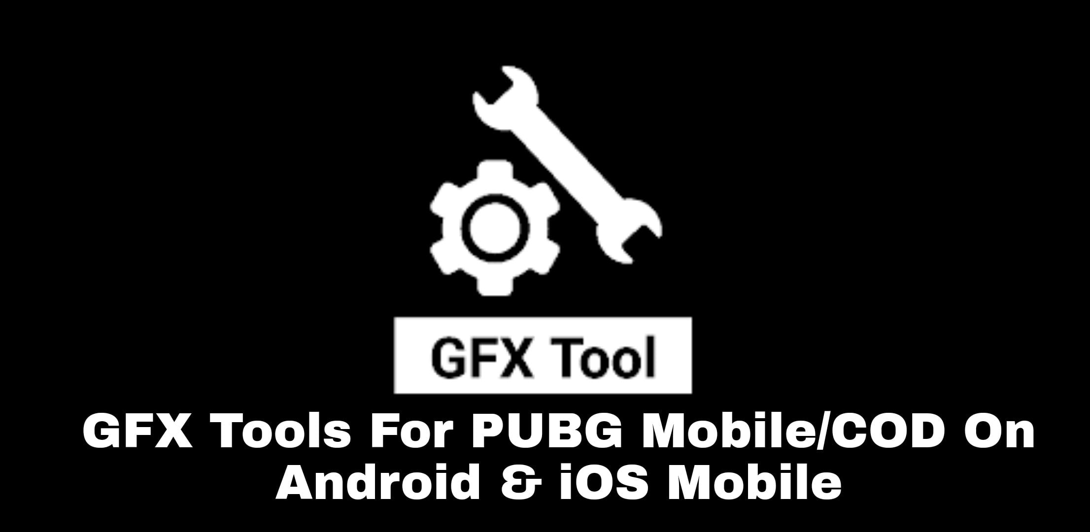 Best GFX Tools For PUBG Mobile/COD On Android & iOS Mobile