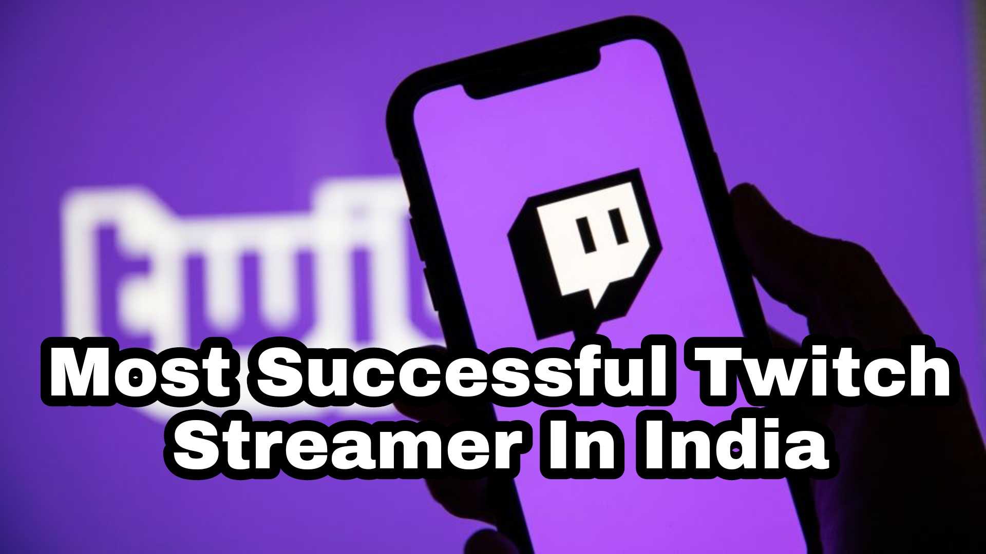 Most Successful Twitch Streamer In India