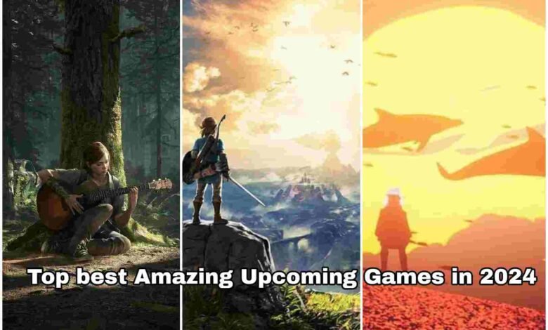 Top best Amazing Upcoming Games in 2024 For PC, Console and Switch